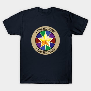 I Adulted Today Gold Star Badge T-Shirt